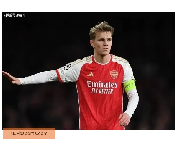 厄德高以3500万欧元加盟阿森纳开启新赛季征程